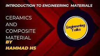 | Ceramics & Composite Materials | @EngineeringTalksHMD |