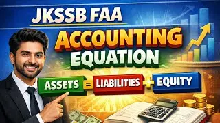 Accounting Equation Explained | Assets = Liabilities + Capital | JKSSB FAA Accounts