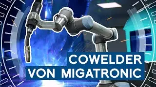 CoWelder von Migatronic: Schweißroboter für Kleinserien