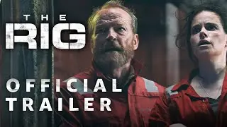THE RIG official trailer