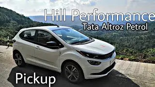 Tata Altroz - Hill Performance | Petrol | Review | Pickup
