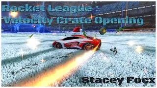 Rocket League : First Velocity Crate Opening