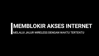 TUTORIAL FIREWALL MEMBLOKIR AKSES INTERNET MELALUI WIRELESS