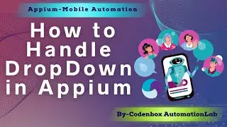 Учебник Appium 17: Как обрабатывать раскрывающиеся списки в Appium | Как устранить ошибку &laquo;NoClassDefFoundError&raquo;