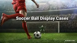 Better Display Cases Soccer Ball Case Collection Overview