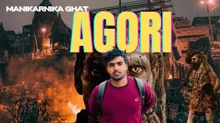 &ldquo;🔥 Manikarnika Ghat ke Agori Sadhus ka Secret&hellip;Jo Maine Dekha, Aap Believe Nahi Karege! #vlog #kashi 