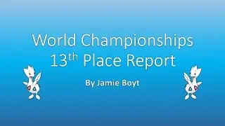 13th Place Pokemon World Championships 2016 Tournament Run w/Jamie Boyt