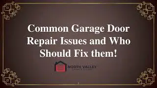 Common Garage Door Repair Issues and Who Should Fix Them!