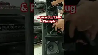 Review Box speaker T24N & Phaseplug edisi uji coba #soundsystem #ceksound #speaker