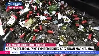 NAFDAC Destroys Fake, Expired Drinks At Eziuku Market, Aba