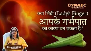 Does Okra/ Bhindi cause Miscarriage? Pregnancy Nutrition Myths - Dr. Alakta Das #pregnancymyths