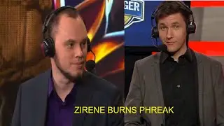 Zirene with the burn on Phreak