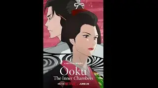 OOKU: The Inner Chambers Review | Anime BFF'S #triggerwarning #netflix #anime #podcast #blerd #nerd