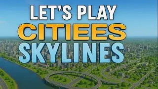 Cities: Skylines Let&rsquo;s Play #17 &ndash; Oh Nein