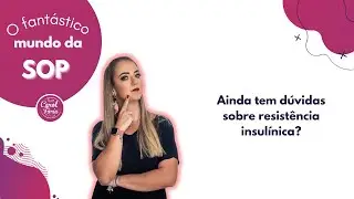 Ainda tem dúvidas sobre a resistência insulínica? |  Nutri Carol Faria