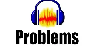 Audacity Problems