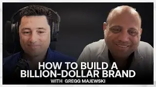 The Secrets to Scaling Your Business to a Billion-Dollar Success with Gregg Majewski (S3:E9)