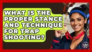 What Is The Proper Stance And Technique For Trap Shooting? - The Olympic Vault