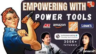 Empowering through Power Tools | Gowthami Sagi | Jack of All