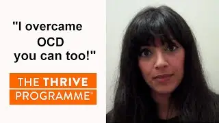 Rovina beats her OCD with the Thrive Programme.