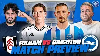 Will Wilson Wave His Wand Or Can Brighton Break Cottage Curse? | Fulham vs Brighton | MATCH PREVIEW