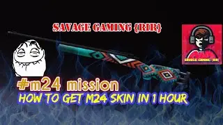 #M24skin Mission||How to get m24 skin in 1 hour ||Easiest Tricks To get#m24skin|SAVAGE GAMING{RIR}🇧
