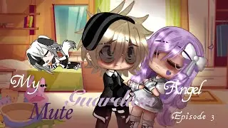🌟🔮💜my mute guardian angel💜🔮🌟  { ep 3- s1 } 【original】