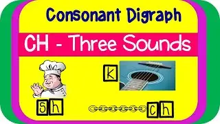 CH Sounds  ||  Consonant Digraph || Phonics Fun
