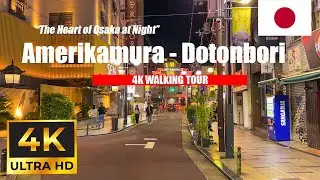 【4K】Night Walk in Osaka | Amerikamura & Dotonbori Nightlife | Vibrant Streets of Japan