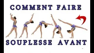 COMMENT FAIRE LA SOUPLESSE AVANT FACILEMENT TUTO GYMNASTIQUE TUTORIAL FLEXIBILITY GYMNASTICS