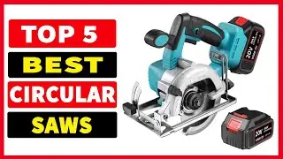 Top 5 Best Circular Saw 2024