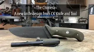 The Chimera I A new knife from CK Knife and Tool