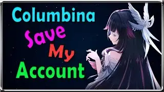 Columbina Save My Account!!!