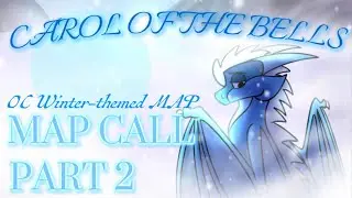 ❄️-CAROL OF THE BELLS-❄️ | OC Winter Themed MAP Call Part 2 - 2025