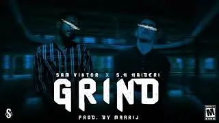 SAM VIKTOR - GRIND ft. S.H.HAIDERI | Prod. by MAARIJ (Official Audio)