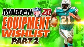 Madden 20 Equipment Wishlist - What WILL or WON'T be in Madden NFL 20 Pt.2