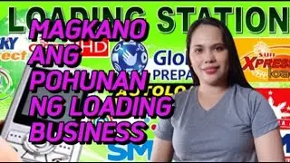 Magkano ang puhonan ng loading business