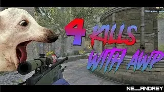 CS:GO - ne__andrey 4 AWP KILLS