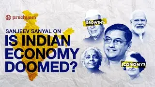 Is Indian Economy Doomed? PM's Economic Advisor REVEALS Insights | Prachyam Changemakers