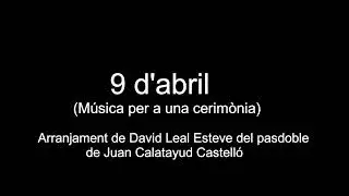 9 d'abril (2022) - Arranjament de David Leal Esteve del mateix pasdoble (1986)