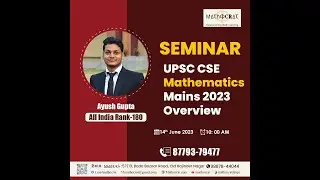 Seminar by Ayush Gupta , AIR 180 CSE'22  on Mathematics Optional  strategy at Mathocrat Centre.