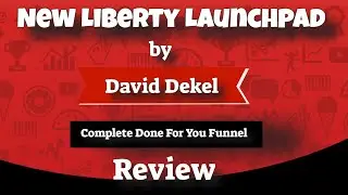 Liberty Launchpad Review | David Dekel  New Free HIGH Ticket Funnel Replaces Profits Passport