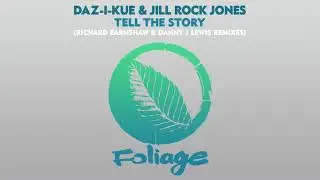 Daz-I-Kue & Jill Rock Jones - Tell The Story (Richard Earnshaw &lsquo;Inner Spirit&rsquo; Edit)