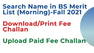 Search Name in QAU BS Morning Fall 2021 Merit List | Print, Download & Upload Fee Challan | QAU List