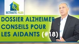 Dossier Alzheimer : Quelques conseils pour les aidants - Conseils Retraite Plus