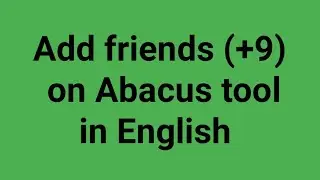 Add friends (+9) on Abacus tool in English || sanvi574 || Abacus