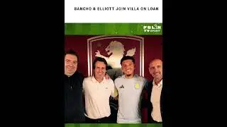 Sancho & Elliott join Villa on loan