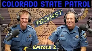 Colorado State Patrol Podcast - Traffic Stops