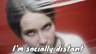 Socially Distant (Music Video)