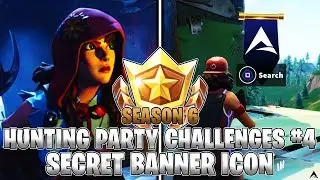 SECRET BANNER ICON LOCATION! Week 4 Hunting Party Challenges (Fortnite Season 6)